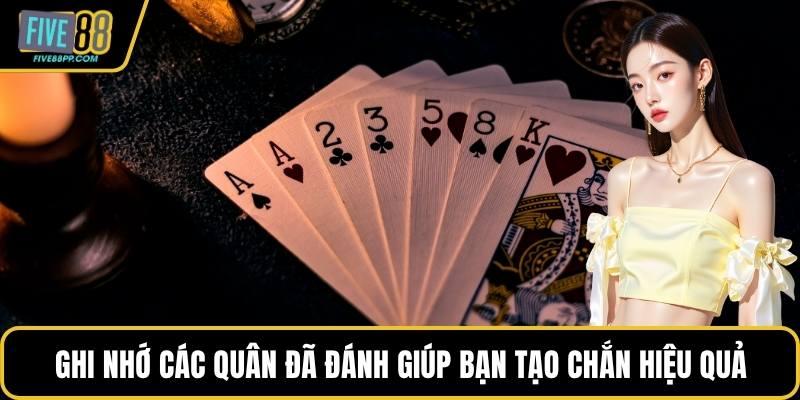 Ghi nhớ các quân đã đánh giúp bạn tạo chắn hiệu quả