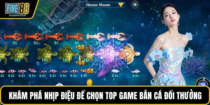 Khám phá nhịp điệu để chọn top game bắn cá đổi thưởng