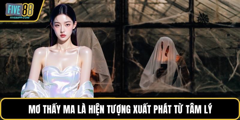 Mơ thấy ma là hiện tượng xuất phát từ tâm lý