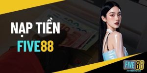 Nạp tiền FIVE88