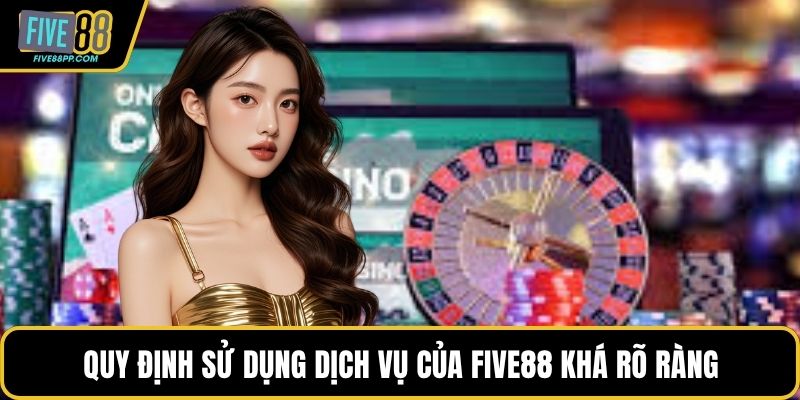 Điều Khoản Sử Dụng FIVE88 – Minh Bạch Cho Hội Viên 1 Quy định sử dụng dịch vụ của FIVE88 khá rõ ràng