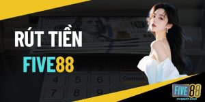 Rút tiền FIVE88