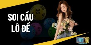 Soi cầu lô đề