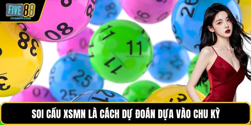Soi cầu xsmn là cách dự đoán dựa vào chu kỳ