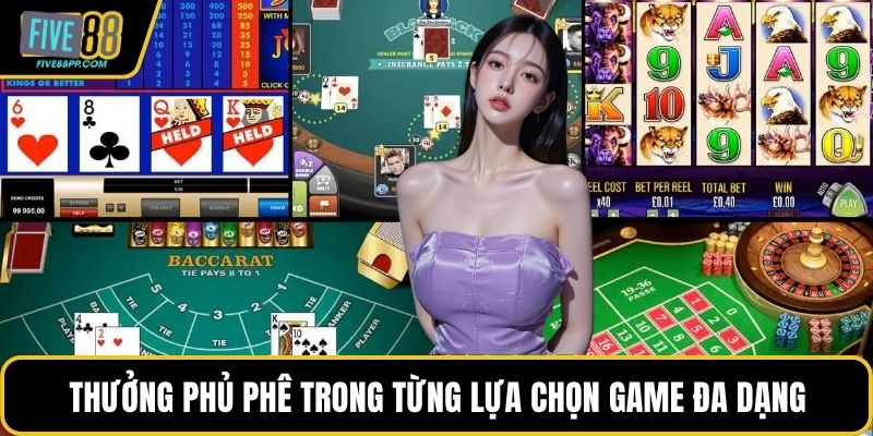 FIVE88 6 Thưởng phủ phê trong từng lựa chọn game đa dạng