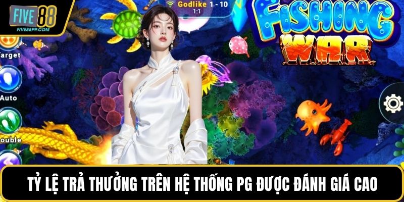 Tỷ lệ trả thưởng trên hệ thống PG được đánh giá cao
